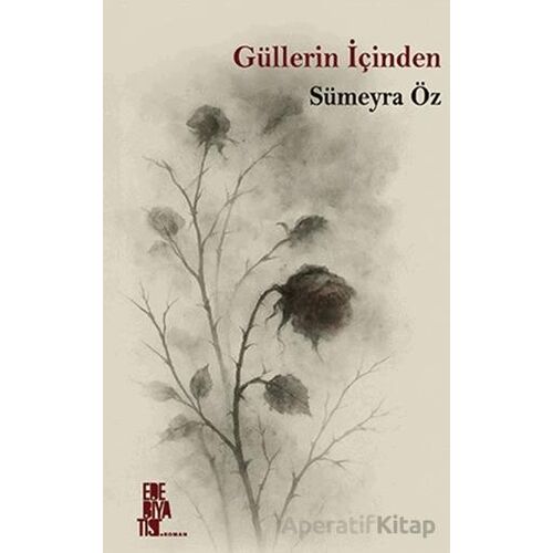 Güllerin İçinden - Sümeyra Özkan - Edebiyatist