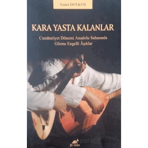 Kara Yasta Kalanlar - Samet Doykun - Paradigma Akademi Yayınları