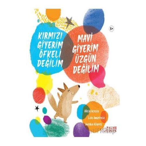 Kırmızı Giyerim Öfkeli Değilim Mavi Giyerim Üzgün Değilim - Luis Amavisca - Palme Yayıncılık