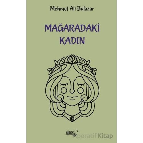 Mağaradaki Kadın - Mehmet Ali Bulazar - Sınırsız Kitap