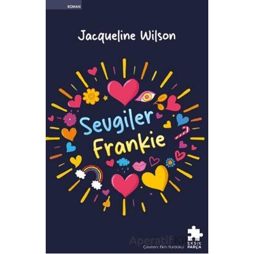 Sevgiler Frankie - Jacqueline Wilson - Eksik Parça Yayınları