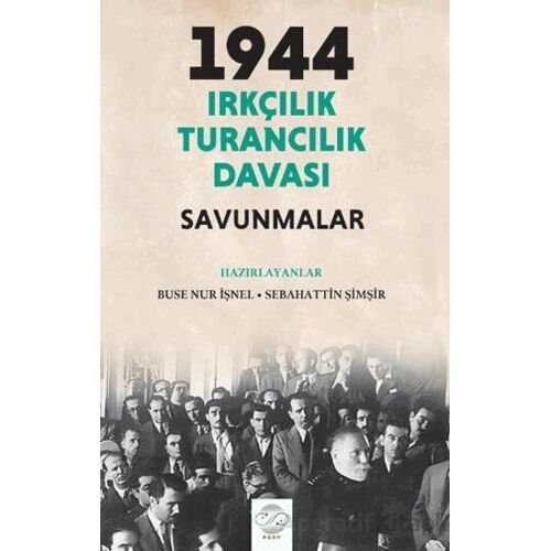 1944 Irkçılık Turancılık Davası Savunmalar - Sebahattin Şimşir - Post Yayınevi