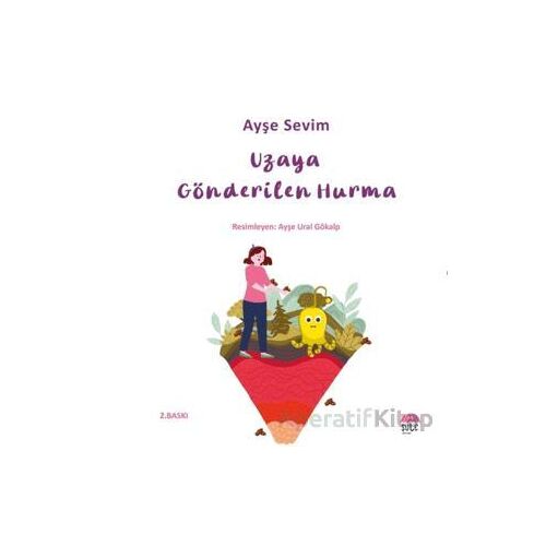 Betül Büyüyor - Uzaya Gönderilen Hurma - Ayşe Sevim - Şule Yayınları