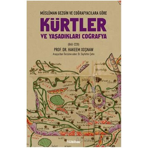 Müslüman Gezgin ve Coğrafyacılara Göre Kürtler ve Yaşadıkları Coğrafya (846-1229)