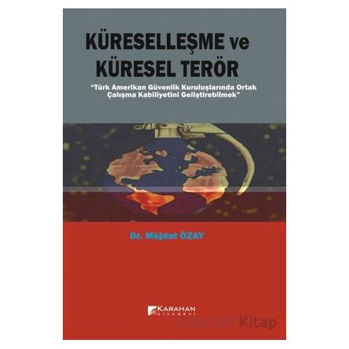 Küreselleşme ve Küresel Terör - Müjdat Özay - Karahan Kitabevi