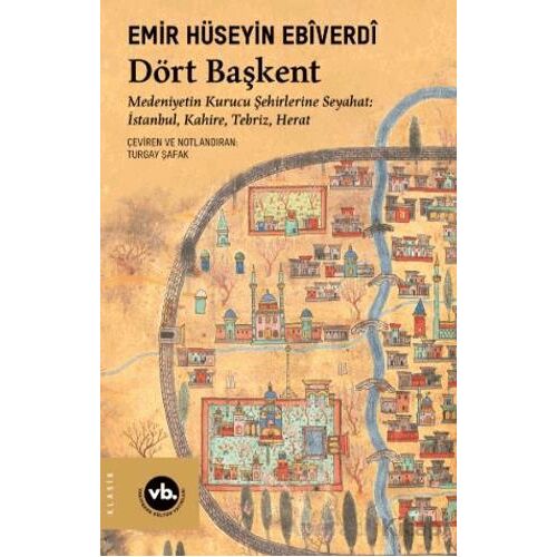 Dört Başkent - Emir Hüseyin Ebiverdi - Vakıfbank Kültür Yayınları