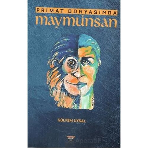 Primat Dünyasında Maymuninsan - Gülfem Uysal - Bilgin Kültür Sanat Yayınları