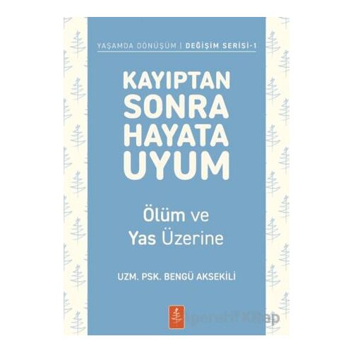 Kayıptan Sonra Hayata Uyum - Bengü Aksekili - Nobel Yaşam