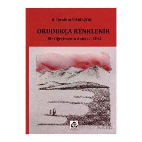 Okudukça Renklenir - H. İbrahim Yılmazok - Alan Yayıncılık