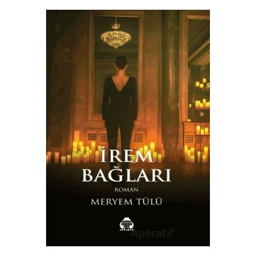 İrem Bağları - Meryem Tülü - Alan Yayıncılık