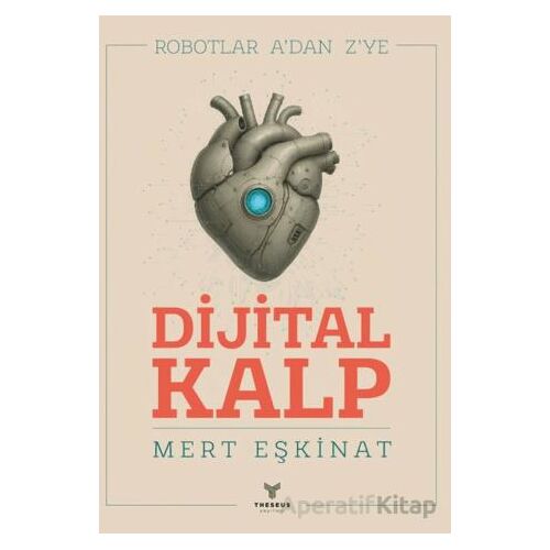 Dijital Kalp - Mert Eşkinat - Theseus Yayınevi
