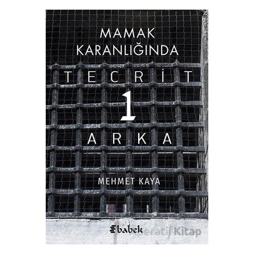 Mamak Karanlığında Tecrit 1 Arka - Mehmet Kaya - Babek Yayınları