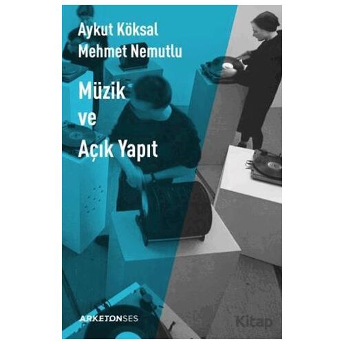 Müzik ve Açık Yapıt - Aykut Köksal - Arketon Yayıncılık