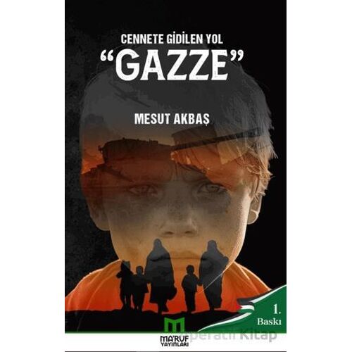 Cennete Gidilen Yol Gazze - Mesut Akbaş - Maruf Yayınları