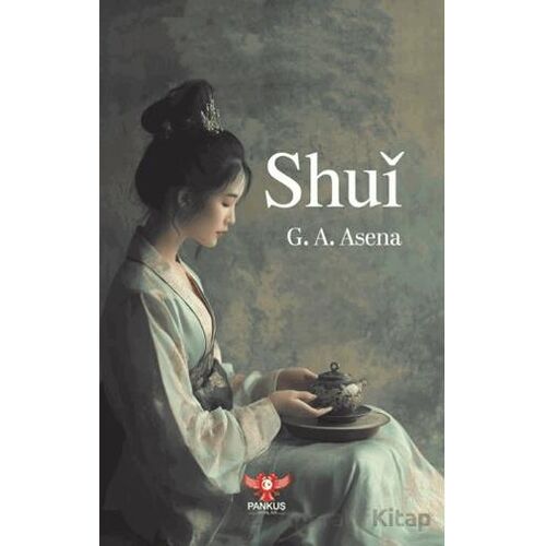 Shui - G. Ahmetcan Asena - Pankuş Yayınları