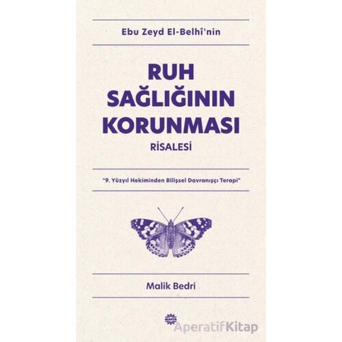 Ebu Zeyd el-Belhi’nin Ruh Sağlığının Korunması Risalesi - Malik Bedri - Mahya Yayınları