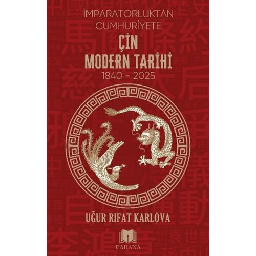 Çin Modern Tarihi - İmparatorluktan Cumhuriyete - Uğur Rıfat Karlova - Parana Yayınları