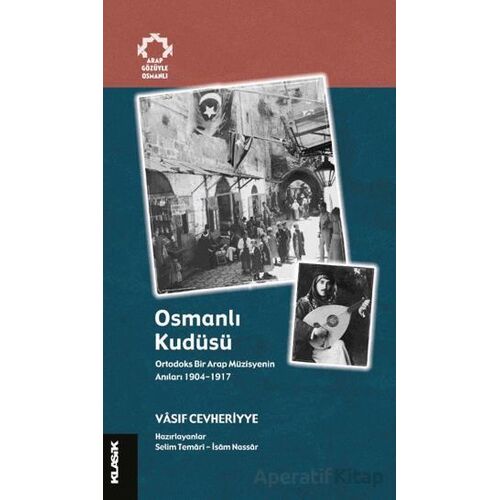 Osmanlı Kudüsü - Vasıf Cevheriyye - Klasik Yayınları