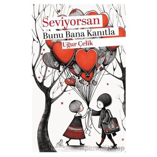 Seviyorsan Bunu Bana Kanıtla - Kolektif - Serçe Yayınları