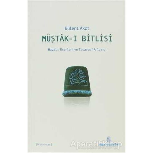 Müştak-ı Bitlisi - Bülent Akot - İnsan Yayınları