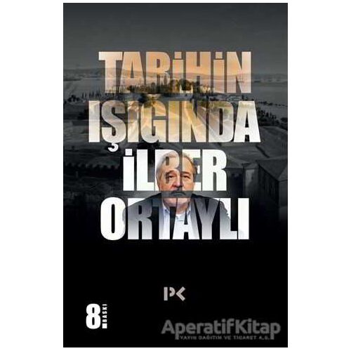 Tarihin Işığında - İlber Ortaylı - Profil Kitap