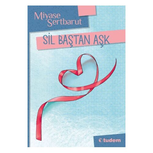 Sil Baştan Aşk - Miyase Sertbarut - Tudem Yayınları