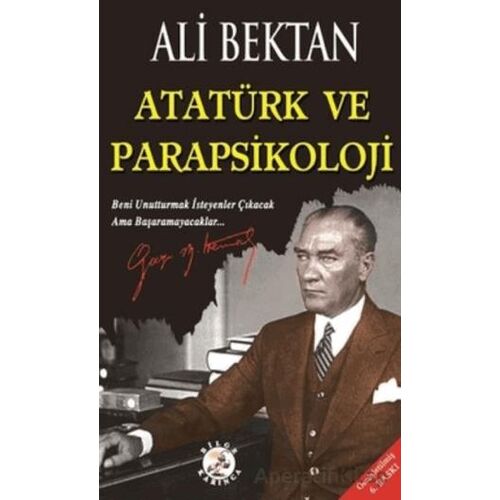 Atatürk Ve Parapsikoloji - Ali Bektan - Bilge Karınca Yayınları
