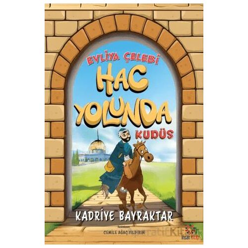 Evliya Çelebi Hac Yolunda - Kadriye Bayraktar - İnsan Kitap