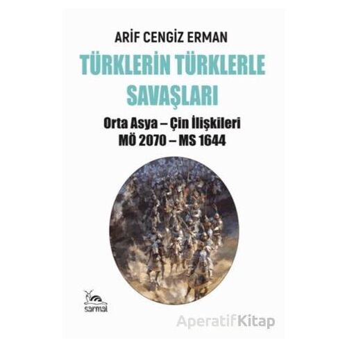 Türklerin Türklerle Savaşları - Arif Cengiz Erman - Sarmal Kitabevi