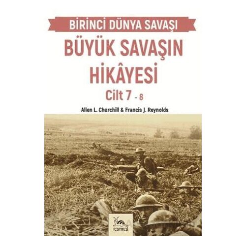 Büyük Savaşın Hikayesi Cilt 7 - Francis J. Reynolds - Sarmal Kitabevi