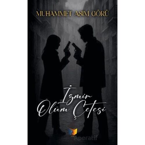 İzmir Ölüm Çetesi - Muhammet Asım Görü - Ateş Yayınları
