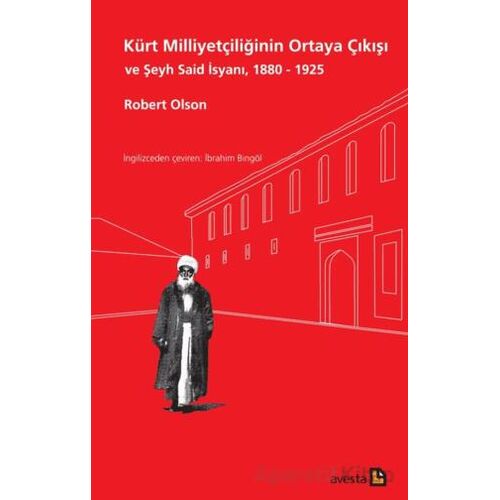 Kürt Milliyetçiliğinin Ortaya Çıkışı ve Şeyh Said İsyanı, 1880 - 1925