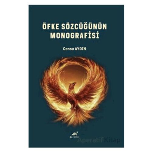 Öfke Sözcüğünün Monografisi - Cansu Aydın - Paradigma Akademi Yayınları