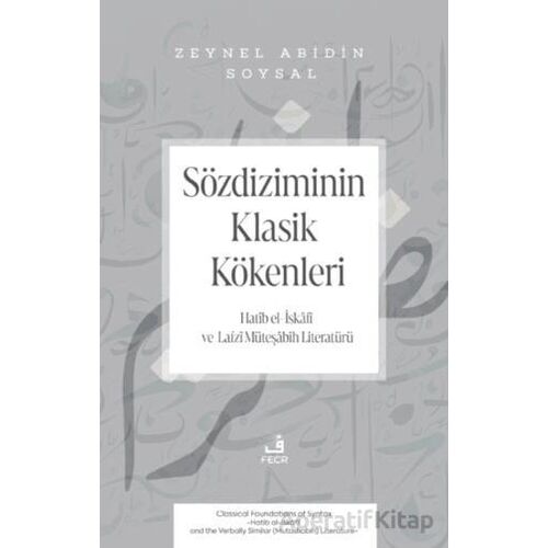 So¨zdiziminin Klasik Ko¨kenleri -Hatib el-I·ska^fi ve Lafzı Mu¨tes¸abih Literatu¨ru¨