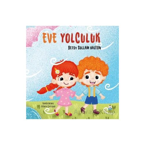 Eve Yolculuk - Betsy Sullam Halfon - Luna Çocuk Yayınları