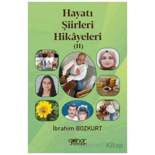 Hayatı Şiirleri Hikâyeleri II - İbrahim Bozkurt - Gülnar Yayınları