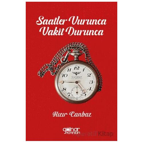 Saatler Vurunca Vakit Durunca - Hızır Canbaz - Gülnar Yayınları