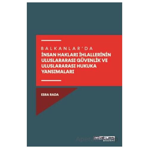 Balkanlar’da İnsan Hakları İhlallerinin Uluslararası Güvenlik Ve Uluslararası Hukuka Yansımaları