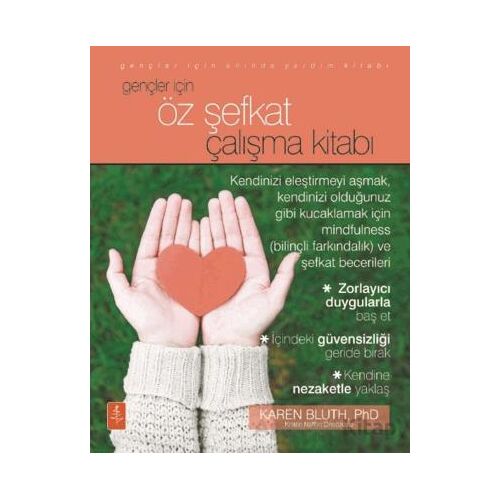Gençler İçin Öz Şefkat Çalışma Kitabı - Karen Bluth - Nobel Yaşam