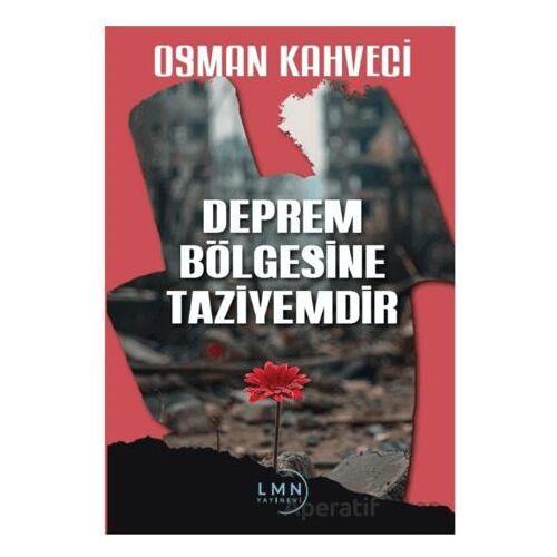 Deprem Bölgesine Taziyemdir - Osman Kahveci - Liman Yayınevi