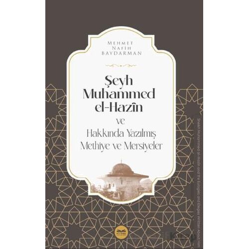 Şeyh Muhammed el-Hazin ve Hakkında Yazılmış Methiye ve Mersiyeler