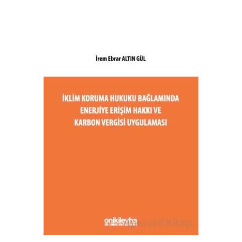 İklim Koruma Hukuku Bağlamında Enerjiye Erişim Hakkı ve Karbon Vergisi Uygulaması