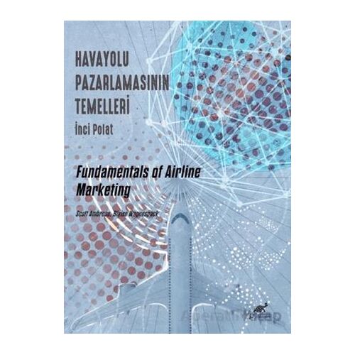Havayolu Pazarlamasının Temelleri - Scott Ambrose Blaise Waguespack - Paradigma Akademi Yayınları