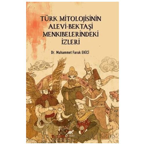 Türk Mitolojisinin Alevi-Bektaşi Menkıbelerindeki İzleri