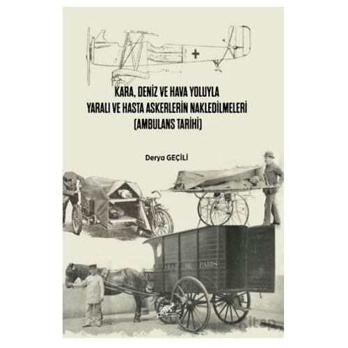 Kara, Deniz Ve Hava Yoluyla Yaralı Ve Hasta Askerlerin Nakledilmeleri (Ambulans Tarihi)