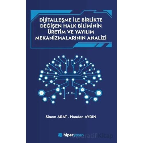Dijitallaşme İle Birlikte Değişen Halk Biliminin Üretim ve Yayılım Mekanizmalarının Analizi