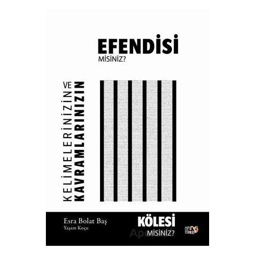 Kelimelerinizin ve Kavramlarınızın Kölesi misiniz Yoksa Efendisi misiniz?