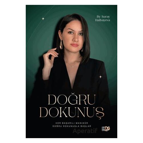 Doğru Dokunuş - Suray Halbayeva - Tilki Kitap
