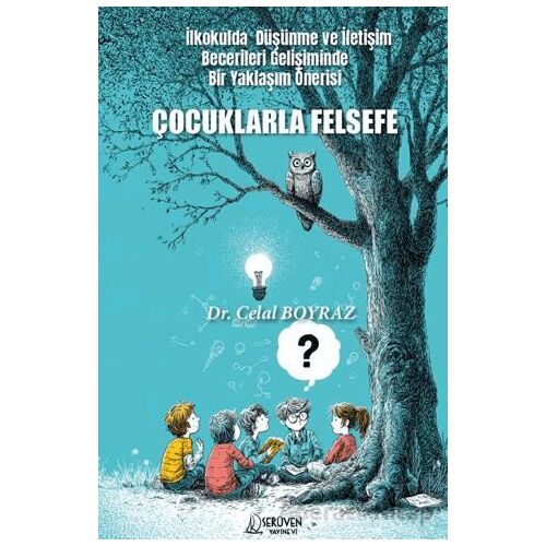 Çocuklarla Felsefe - Celal Boyraz - Serüven Yayınevi