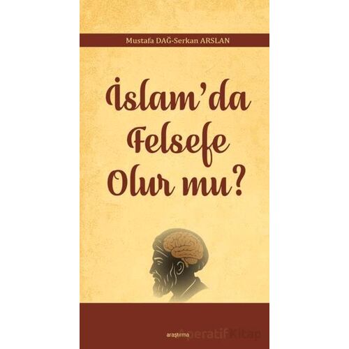 İslam’da Felsefe Olur mu? - Mustafa Dağ - Araştırma Yayınları